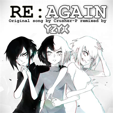 Re：again Feat Gumi Yzyx