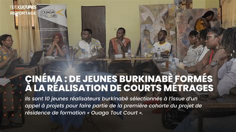 Reportage De Jeunes Burkinabè Formés à La Réalisation De Courts