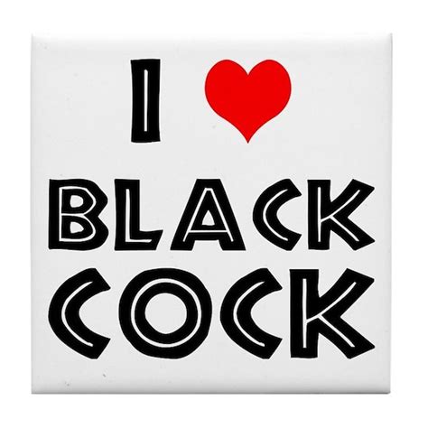 i love black cock african des tile coaster by cuckold and hotwife store cafepress
