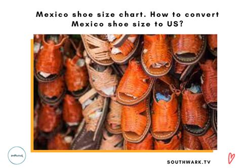 Mexico Shoe Size Chart How To Convert Mexico Shoe Size To Us Southwark Tv