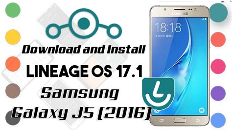 How To Download And Install Lineage Os 171 For Samsung Galaxy J5 2016