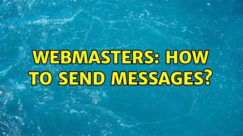 Webmasters How To Send Messages Youtube