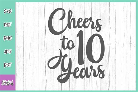 Cheers To 10 Years Anniversary Svg Grafik Von Digitals By Hanna