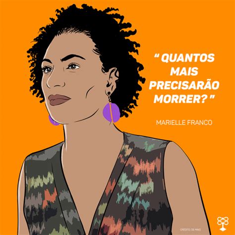 Marielle Franco Mulher Negra Mãe Feminista E Vereadora Frases Sobre Cabelo Imagem Negra E