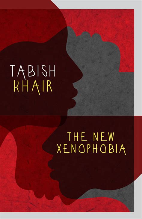 The New Xenophobia Tabish Khair Indian Author Of Fiction And Non