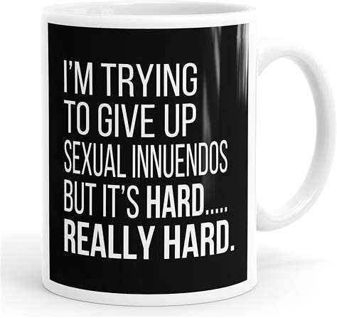 Im Trying To Give Up Sexual Innuendos Funny Coffee Mug Tea Cup Amazon