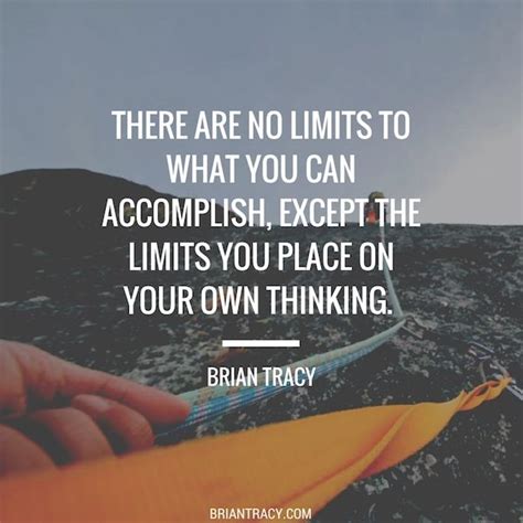 There Are No Limits To What You Can Accomplish Except The Limits Y