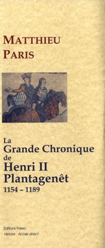 La Grande Chronique Dhenri Ii Plantagenêt De Matthieu Paris Livre Decitre