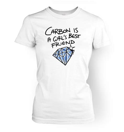 Carbon Is A Girls Best Friend Womens T Shirt Somethinggeeky