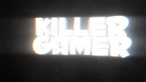 Intro Para Killer Gamer Youtube