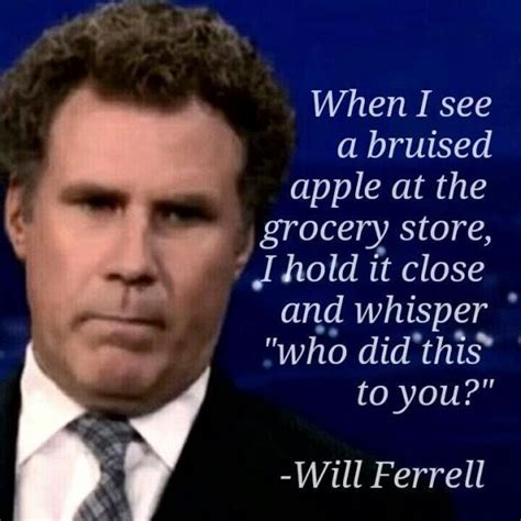 Pin By Maddy On Funny Quotes By Will Ferrell Will Ferrell Quotes
