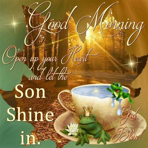 Good Morning Open Your Heart And Let The Son Shine In Pictures Photos