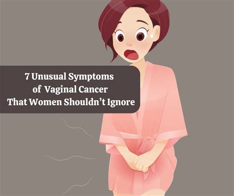 7 Unusual Symptoms Of Vaginal Cancer That Women Shouldnt Ignore