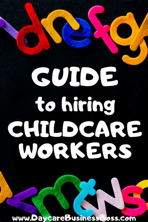 Guide To Hiring Childcare Workers Daycare Business Boss