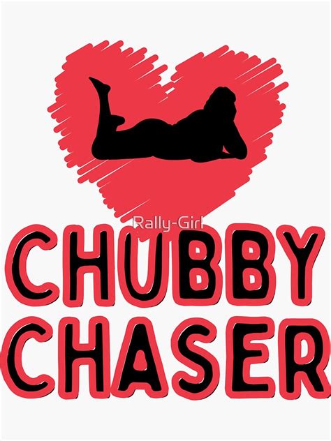Chubby Chaser Meme Sticker By Rally Girl Redbubble
