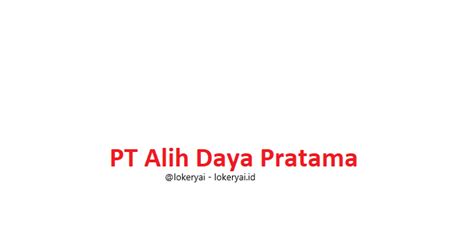 See more of loker cianjur on facebook. Loker PT. Alih Daya Pratama Jakarta Juni 2020 - Loker Karir
