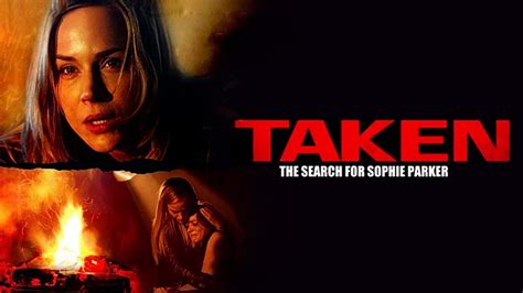 Watch Or Stream Taken The Search For Sophie Parker