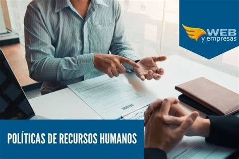 Políticas de Recursos Humanos Definición y Ejemplos Web y Empresas