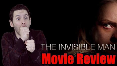 The Invisible Man Movie Review Youtube