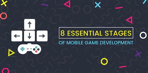 8 Essential Stages Of Mobile Game Development By Vivek Shah Medium