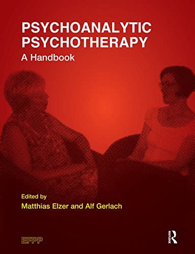 Psychoanalytic Psychotherapy A Handbook Efpp Series European Federation For Psychoanalytic