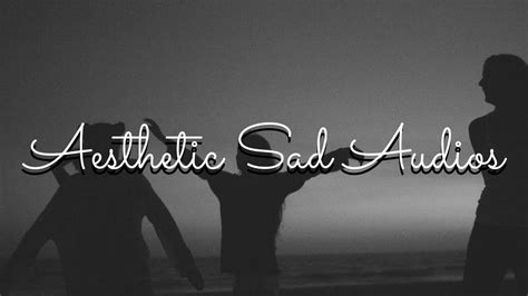 Sad aesthetic:( collection by l i l y. Underrated Aesthetic Sad Audios #1 - YouTube