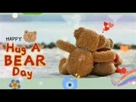Happy Hug A Bear Day Bear YouTube