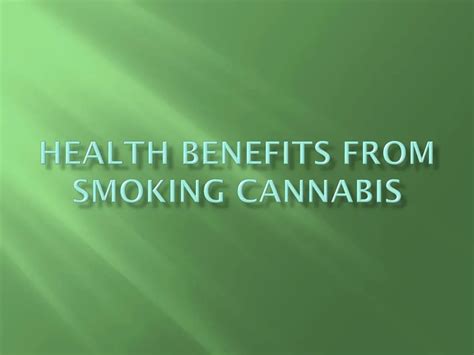 ppt health benefits from smoking cannabis powerpoint presentation free download id 7811132