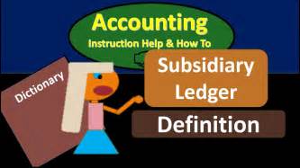 Subsidiary Ledger Definition - What is Subsidiary Ledger ...