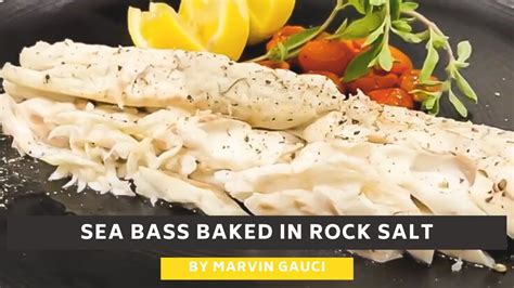 Sea Bass Baked In Rock Salt • Salt Crusted Sea Bass With Marvin Gauci Youtube