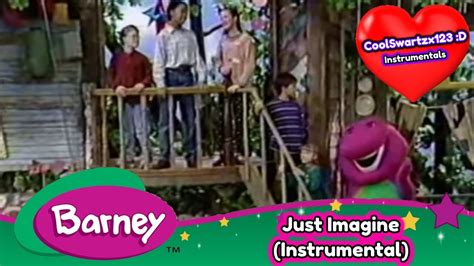 Barney Just Imagine Instrumental Youtube