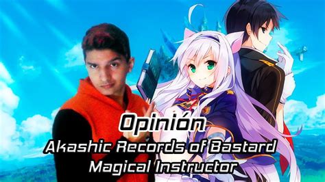 Akashic Records Of Bastard Magical Instructor Opinión Youtube