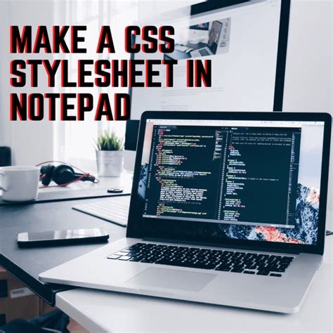 How To Make A Css Stylesheet In Notepad Turbofuture