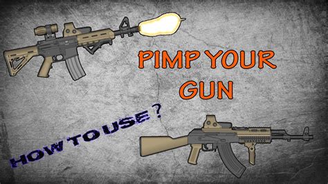 How To Use Pimp Your Gun Youtube
