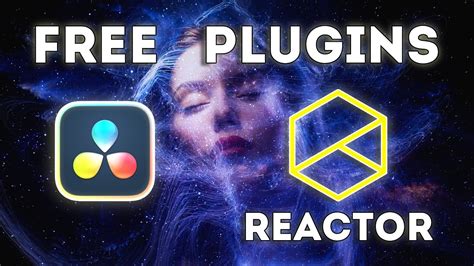 Top Free Plugins And Effects Reactor For Davinci Resolve Fusion 17