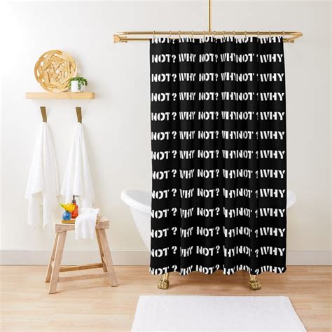 Dont Ask Why Ask Why Not Shower Curtain By Riveofficial Design