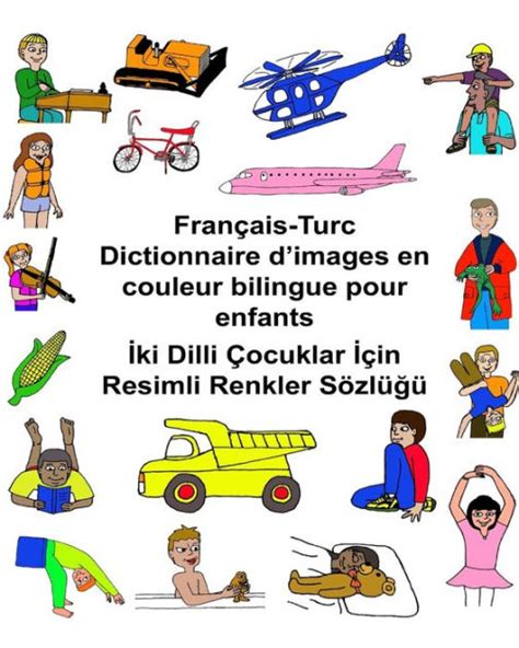 Français Turc Dictionnaire d images en couleur bilingue pour enfants by