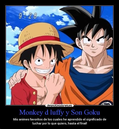 Monkey D Luffy Y Son Goku Desmotivaciones