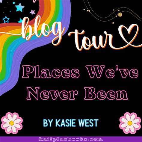 Blog Tour Places Weve Never Been By Kasie West Interview Kait