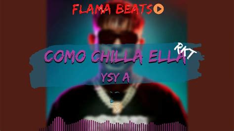 Como Chilla Ella Rkt Ysy A Flama Beats Youtube