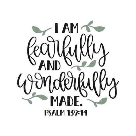 I Am Fearfully And Wonderfully Made I Am Fearfully And Wonderfully