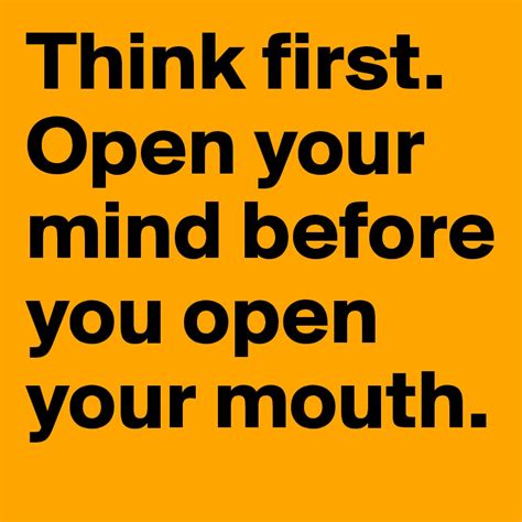 Think First Open Your Mind Before You Open Your Mouth Post By
