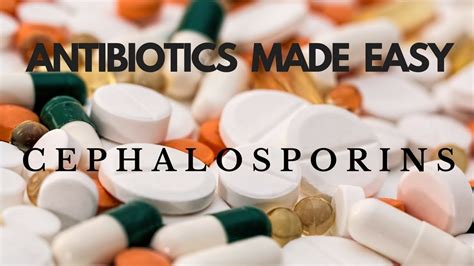Antibiotics Made Easy Cephalosporins Youtube