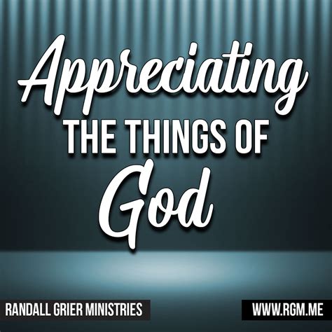 Appreciating The Things Of God Randall Grier Ministries