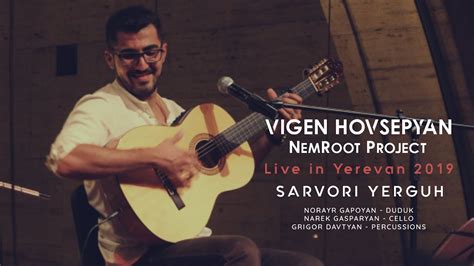 Vigen Hovsepyan Nemroot Project Sarvori Yerguh Live In Yerevan