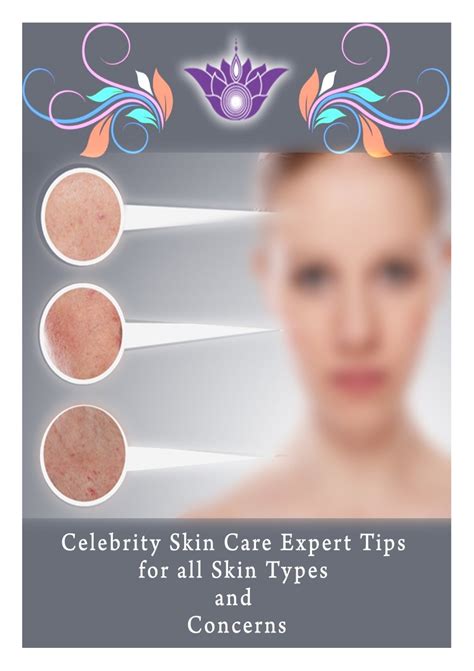 Celebrity Skin Care Expert Tips For All Skin Types And Concerns