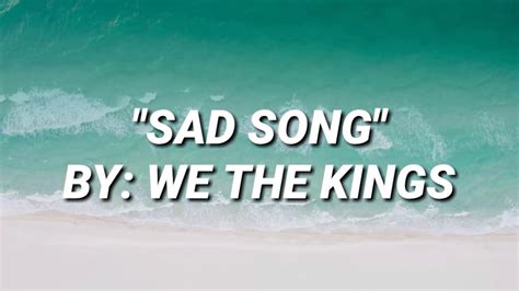 Sad Song We The Kings Lyrics Video Youtube