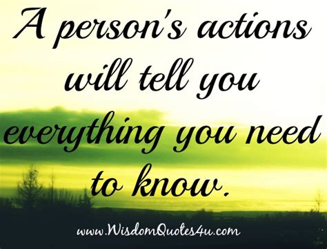 A Persons Actions Will Tell You Everything You Need To Know Wisdom