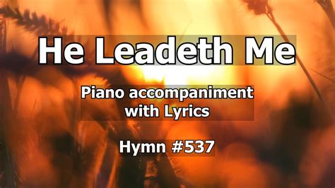 He Leadeth Me Worship Hymn Piano W Lyrics Youtube