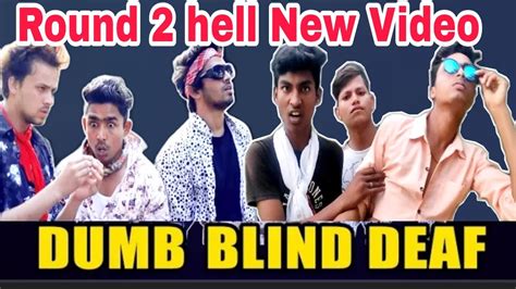 Round 2 Hell New Video Dumb Blind Deaf New Video Spoof R2h New Video R2h Comedy